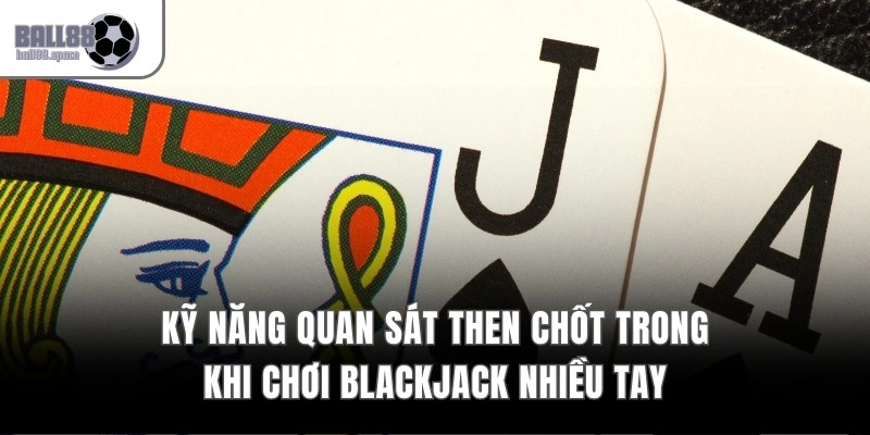 Blackjack Nhiều Tay – Multi-Hand Cược 5 Vị Trí Cùng Lúc