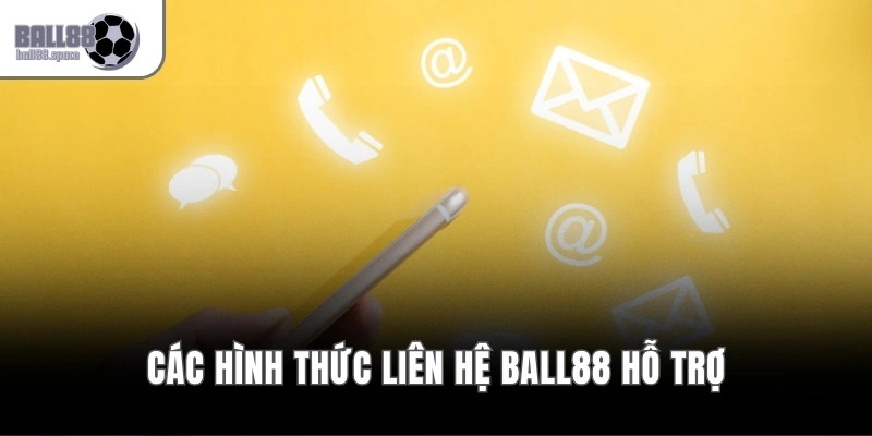 Liên Hệ Ball88 – Hỗ Trợ 24/7, Xử Lý Nhanh Mọi Vấn Đề