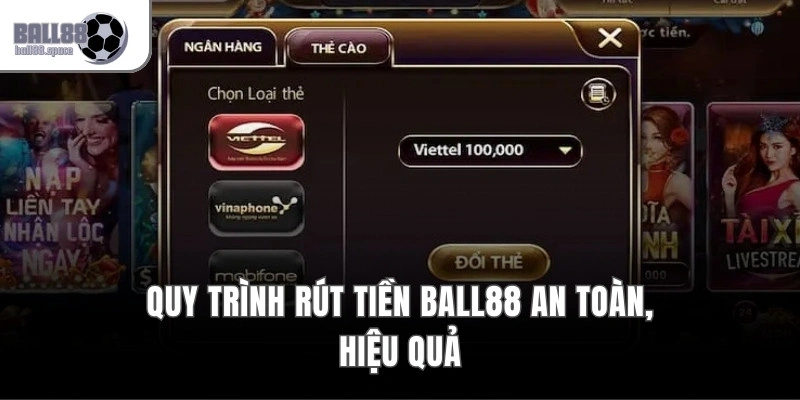 Rút Tiền Ball88 – Quy Trình Nhanh Gọn Nhận Thưởng Qua 3 Bước