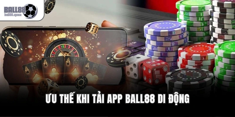 Tải App Ball88 – Cài Đặt Dễ Dàng, Chơi Mượt Mọi Lúc Mọi Nơi